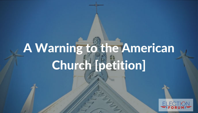 A Warning to the American Church [petition]