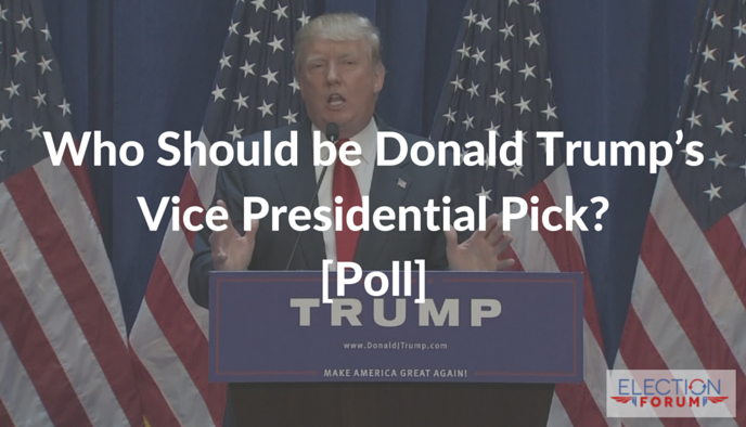 Who Should be Donald Trump’s Vice Presidential Pick? [Poll]