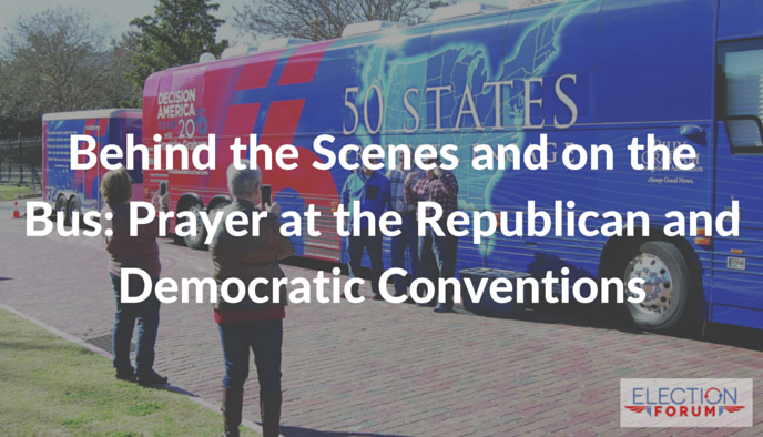 Behind the Scenes and on the Bus: Prayer at the Republican and Democratic Conventions