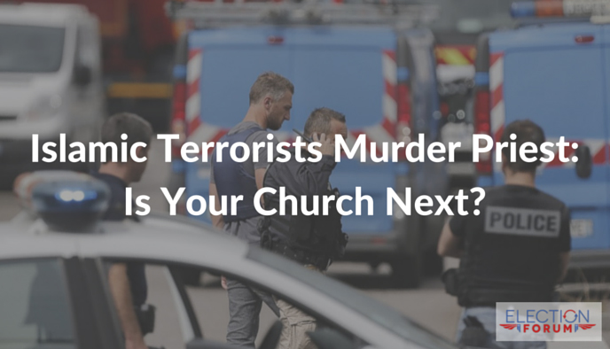 Islamic Terrorists Murder Priest: Is Your Church Next?