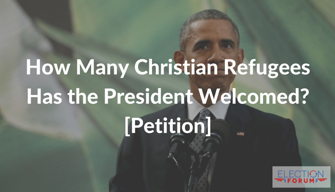 How Many Christian Refugees Has the President Welcomed? [Petition]