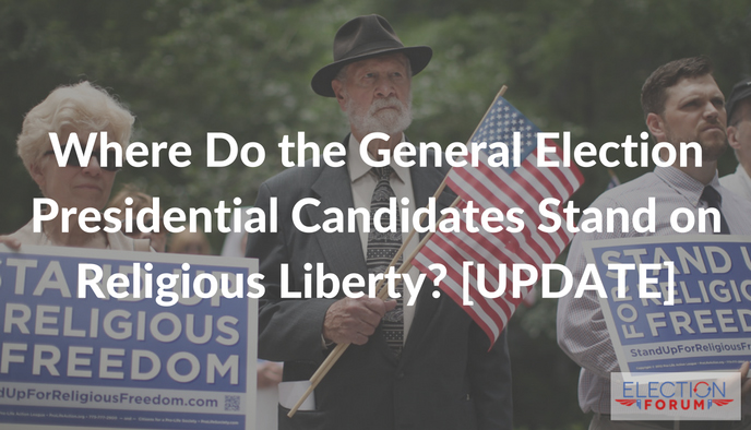 Where Do the General Election Presidential Candidates Stand on Religious Liberty? [UPDATE]