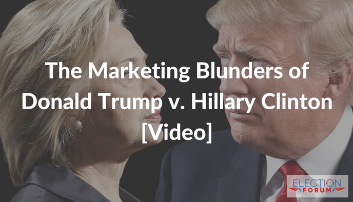 The Marketing Blunders of Donald Trump v. Hillary Clinton [Video]