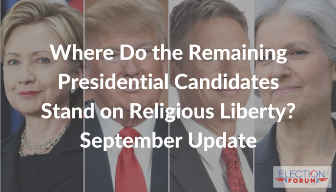 Where Do the Remaining Presidential Candidates Stand on Religious Liberty? September Update