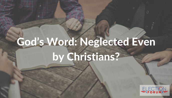 God’s Word: Neglected Even by Christians?