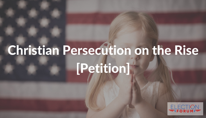 Christian Persecution on the Rise [Petition]