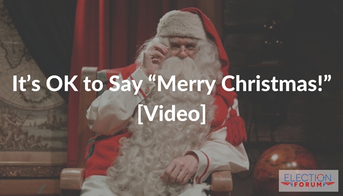 It’s OK to Say “Merry Christmas!” [Video]