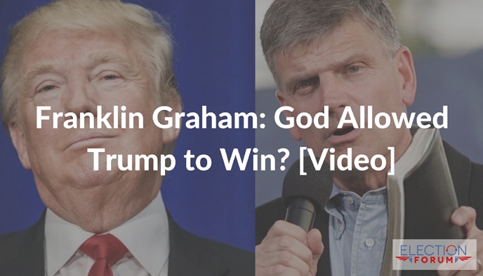 Franklin Graham: God Allowed Trump to Win? [Video]