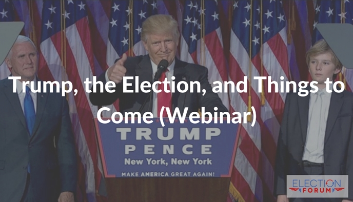 Trump, the Election, and Things to Come (Webinar)